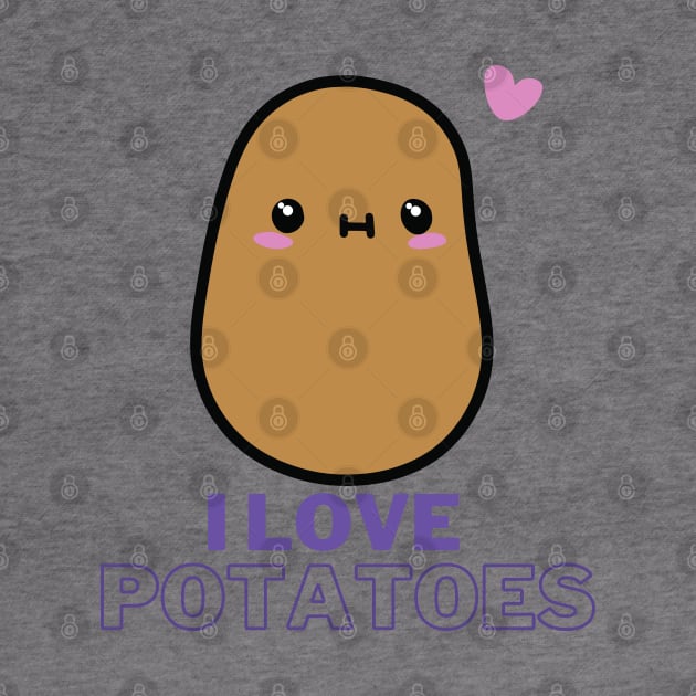I Love Potatoes! by Random Prints